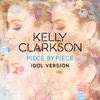 Piece by Piece (Idol Version) - Kelly Clarkson
