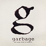 Not Your Kind of People - Garbage