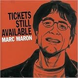 Tickets Still Available (Marc Maron)