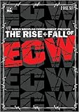 The Rise and Fall of ECW