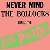 Never Mind the Bollocks Here's the Sex Pistols - Sex Pistols
