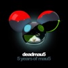 Raise Your Weapon - deadmau5