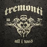 All I Was - Mark Tremonti
