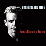 Norman Rockwell is Bleeding (Christopher Titus)