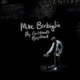 My Girlfriend's Boyfriend (Mike Birbiglia)
