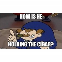Is Mr. Boss holding his cigar with his nose?