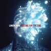 Waiting for the End - Linkin Park
