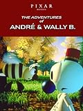 The Adventures of Andre & Wally B.