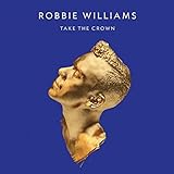 Take the Crown - Robbie Williams