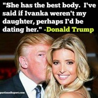 "She does have a very nice figure, I've said if Ivanka weren't my daughter,