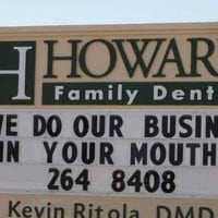 We do our business in your mouth