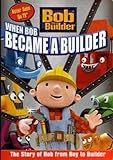 When Bob Became a Builder
