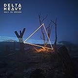 Only In Dreams - Delta Heavy