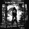 Outsider Artist - Paranoid Visions