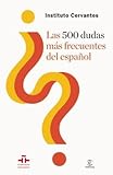 Las 500 dudas mas frecuentes del Espanol (Spanish Edition)