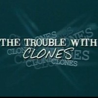 The Trouble with Clones
