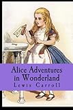 Alice's Adventures in Wonderland - Lewis Carroll