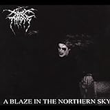 A Blaze in the Northern Sky -  Darkthrone