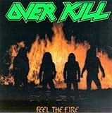 Feel The Fire - Overkill