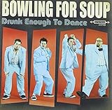 Drunk Enough to Dance - Bowling for Soup