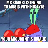 Mr. Krabs listens to music with his eyes
