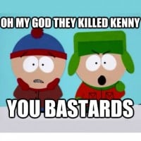 "Oh my god! They killed Kenny!"