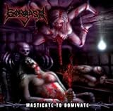 Gorgasm - Masticate to Dominate