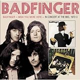 Wish You Were Here - Badfinger