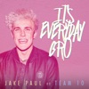 It's Everyday Bro - Jake Paul