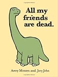 All My Friends are Dead