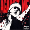 Baby, I'm an Anarchist! - Against Me!