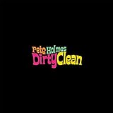 Dirty Clean - Pete Holmes