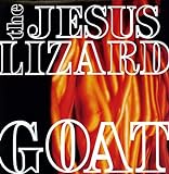 Goat - The Jesus Lizard