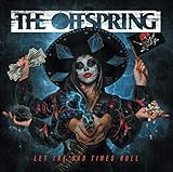 Let the Bad Times Roll - The Offspring