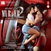 Phir Mohabbat - Murder 2