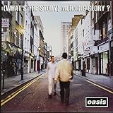 (What's the Story) Morning Glory? - Oasis