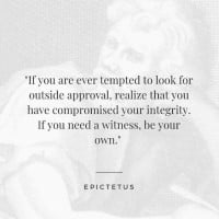 If you are ever tempted to look for outside approval, realize that you have