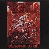 Pleasure to Kill - Kreator